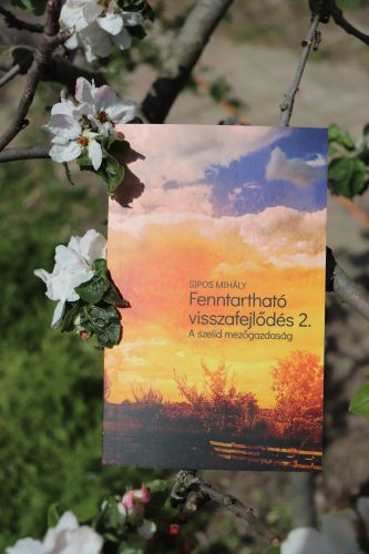 Fenntartható visszafejlődés 2. (A szelíd mezőgazdaság)