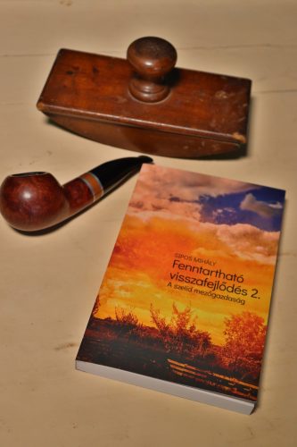 Fenntartható visszafejlődés 2. (A szelíd mezőgazdaság)